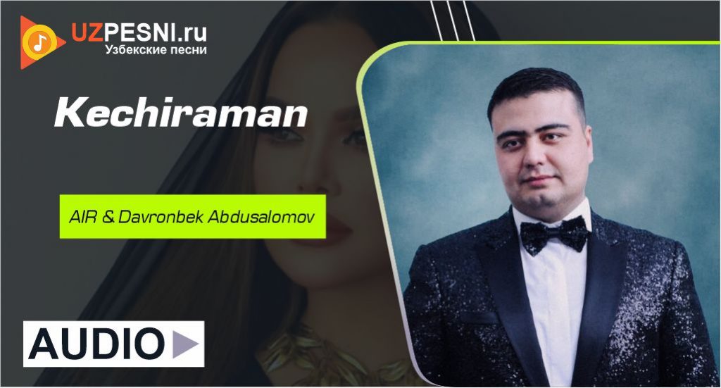 AIR & Davronbek Abdusalomov - Kechiraman