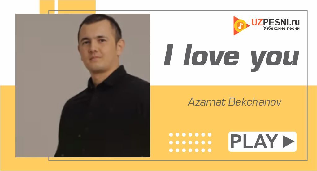 Azamat Bekchanov - I love you