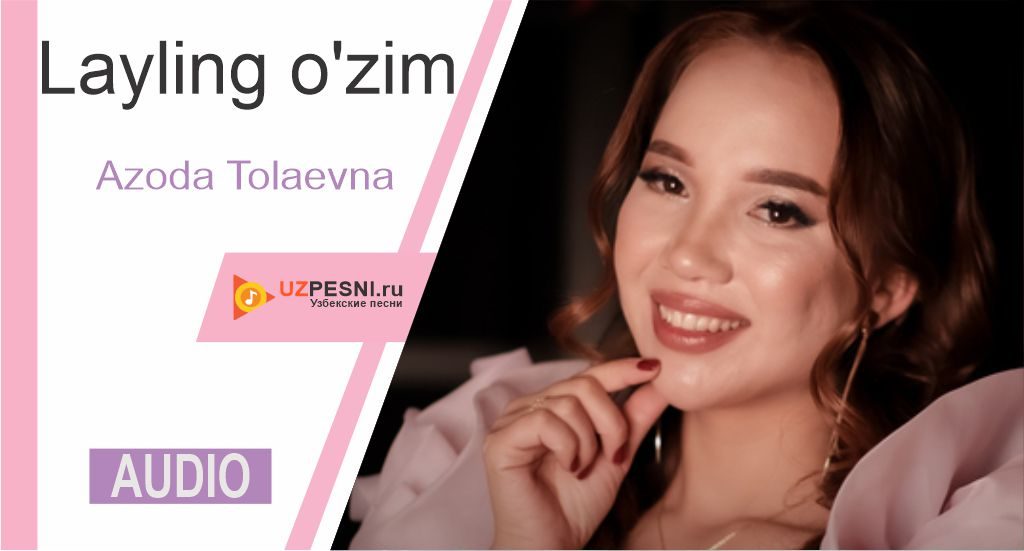 Azoda Tolaevna - Layling o'zim