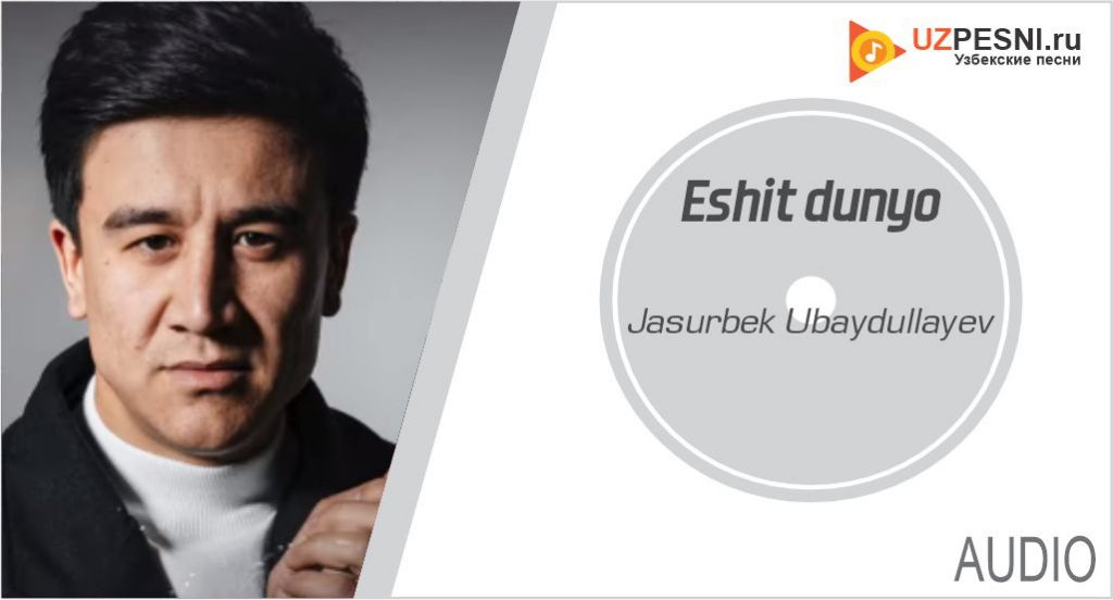 Jasurbek Ubaydullayev - Eshit dunyo