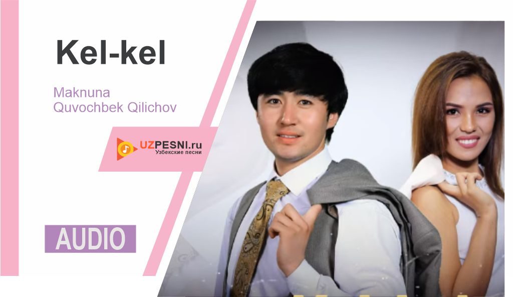 Maknuna & Quvochbek Qilichov - Kel-kel