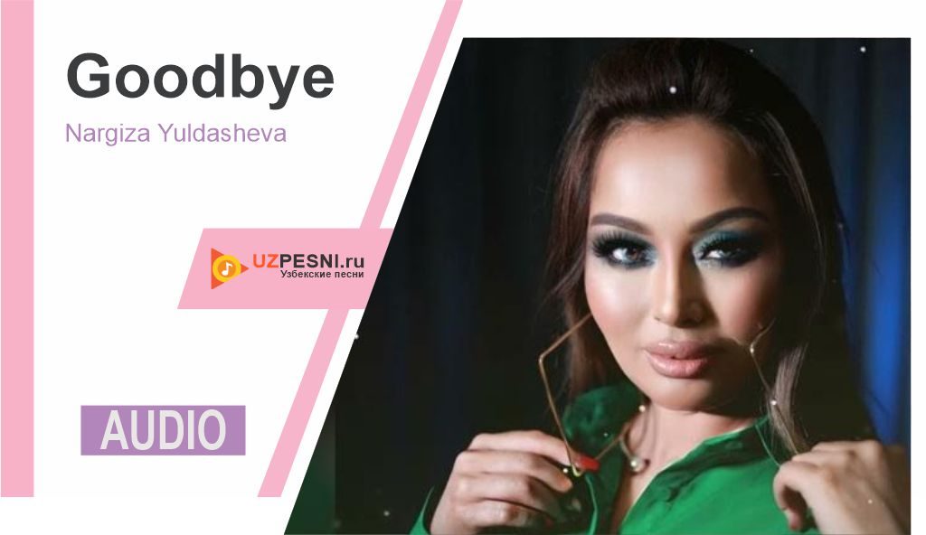 Nargiza Yuldasheva - Goodbye