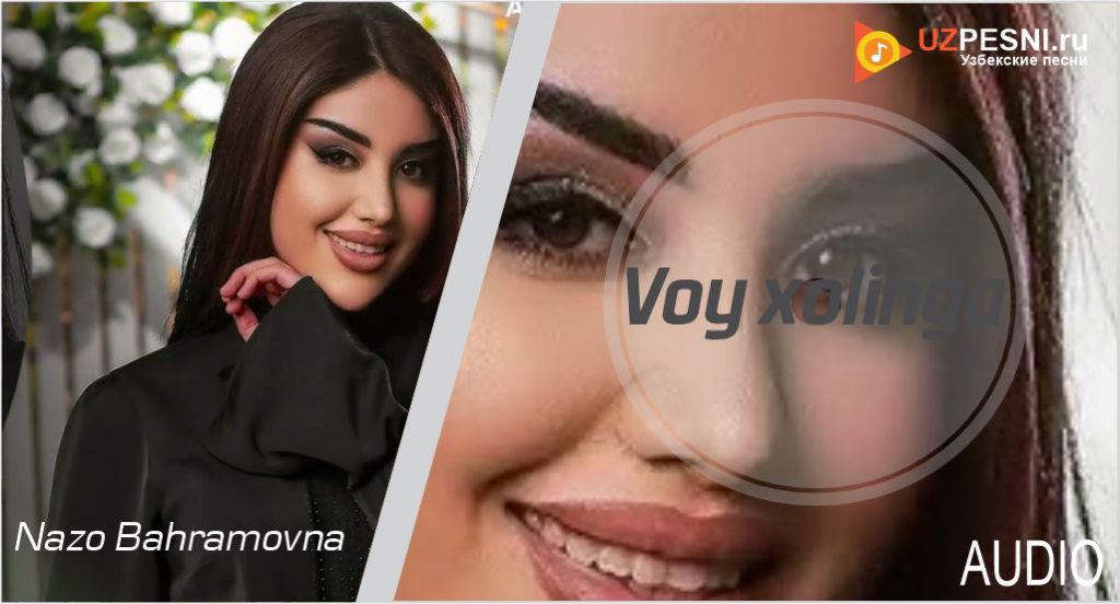 Nazo Bahramovna - Voy xolinga