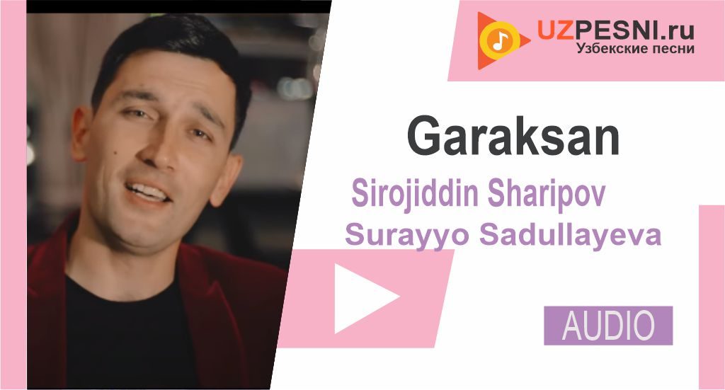 Sirojiddin Sharipov - Surayyo Sadullayeva - Garaksan