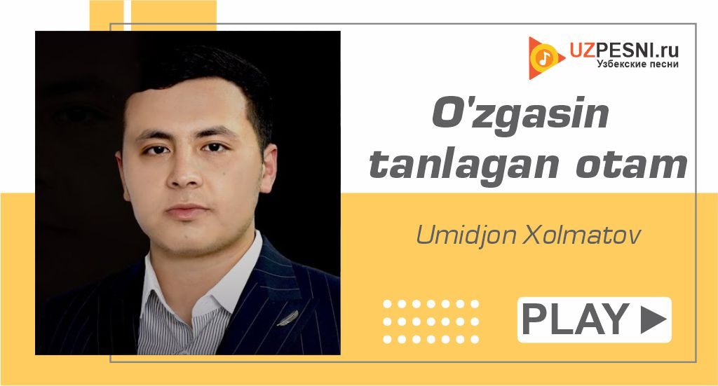 Umidjon Xolmatov - O'zgasin tanlagan otam