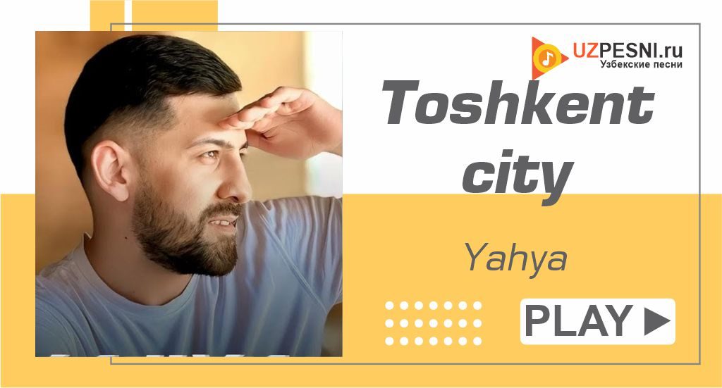 Yahya - Toshkent city
