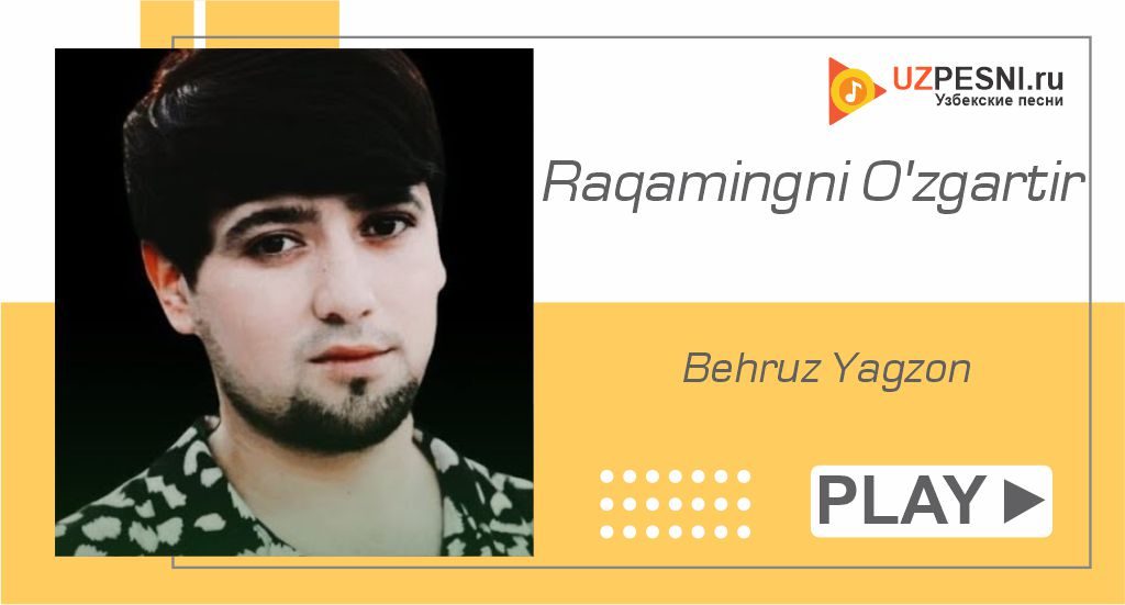 Behruz Yagzon - Raqamingni O'zgartir