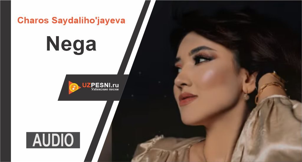 Charos Saydaliho'jayeva - Nega