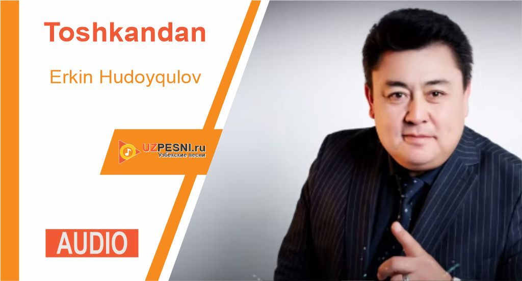 Erkin Hudoyqulov - Toshkandan