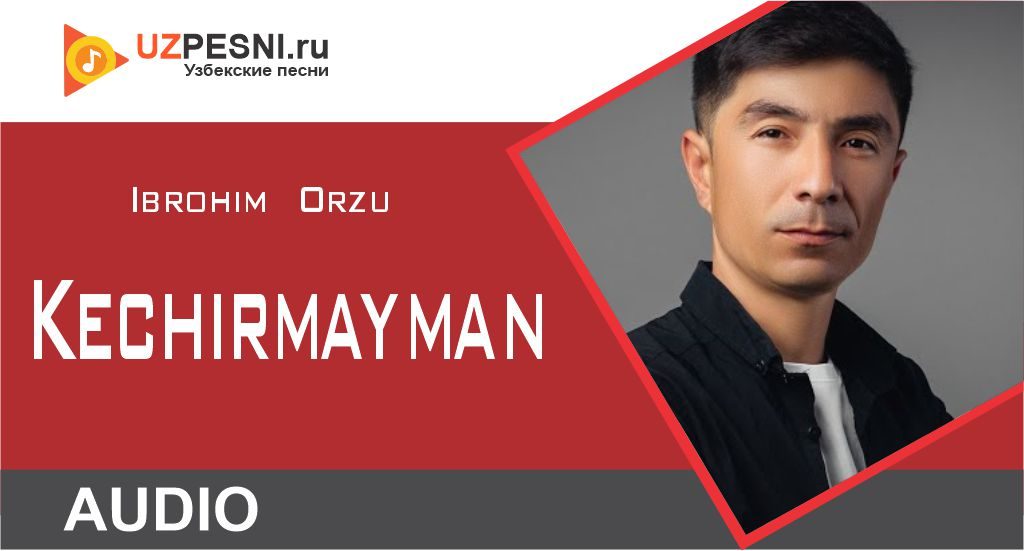 Ibrohim Orzu - Kechirmayman