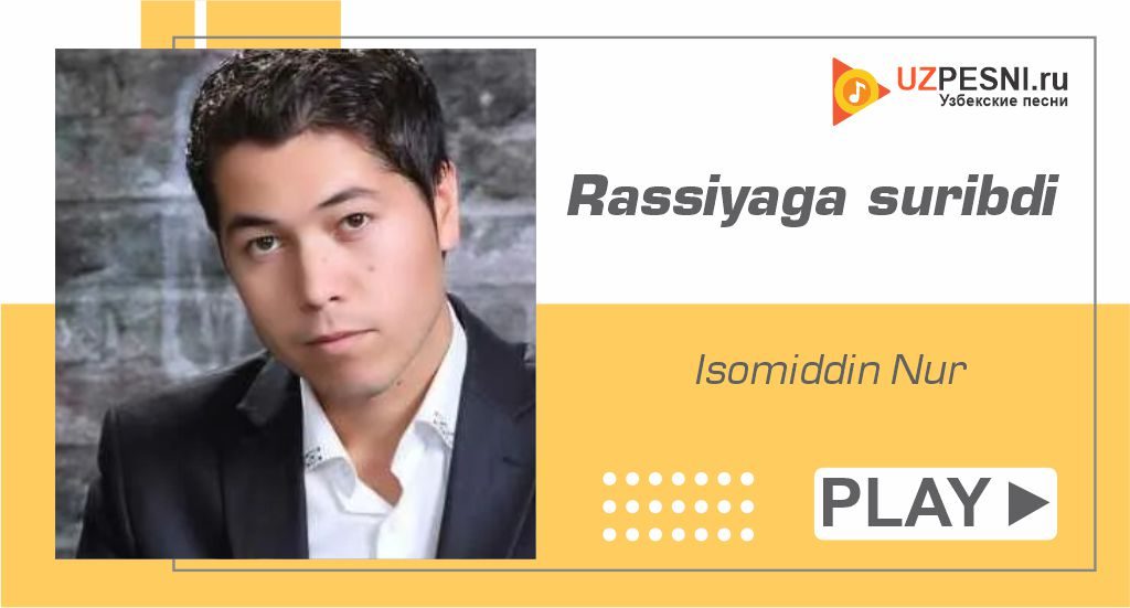 Isomiddin Nur - Rassiyaga suribdi