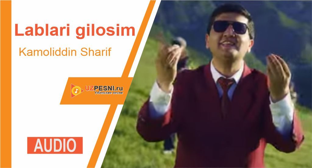 Kamoliddin Sharif - Lablari gilosim