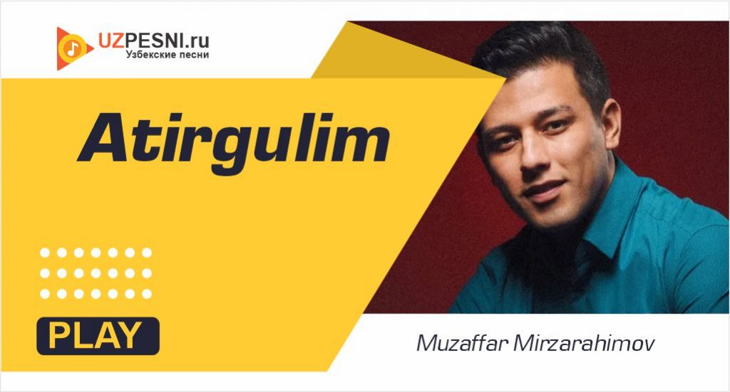 Muzaffar Mirzarahimov - Atirgulim