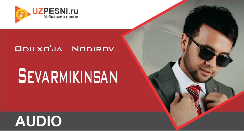 Odilxo'ja Nodirov - Sevarmikinsan