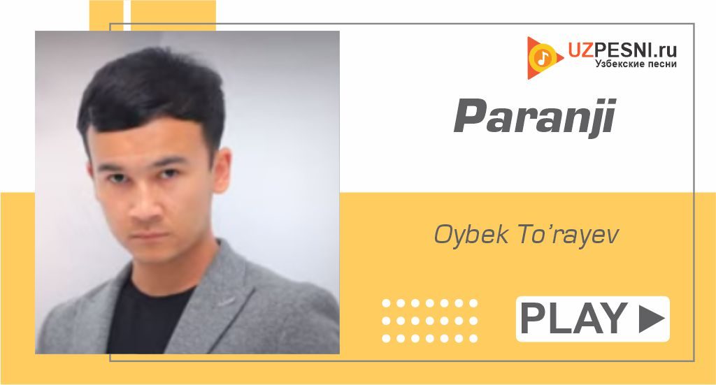 Oybek To’rayev - Paranji