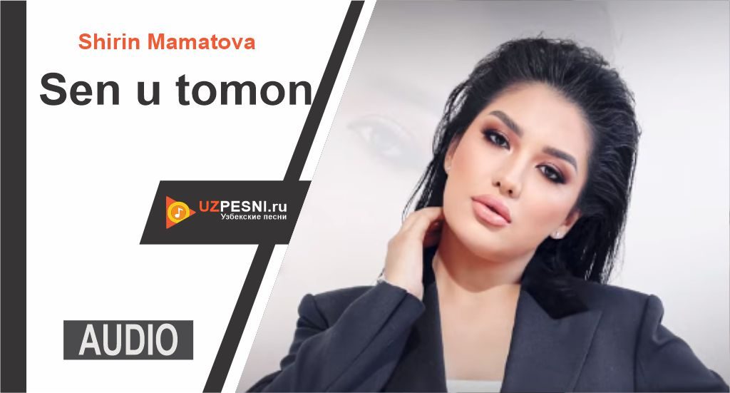 Shirin Mamatova - Sen u tomon
