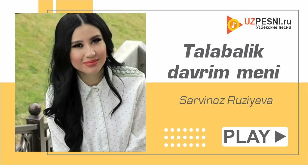 Sarvinoz Ruziyeva - Talabalik davrim meni