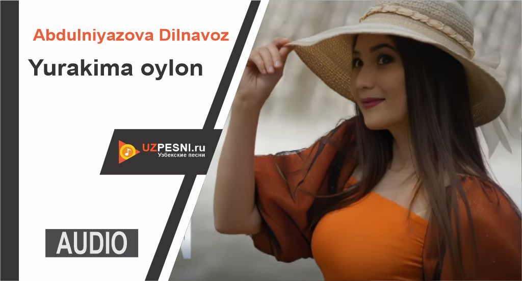 Abdulniyazova Dilnavoz - Yurakima oylon