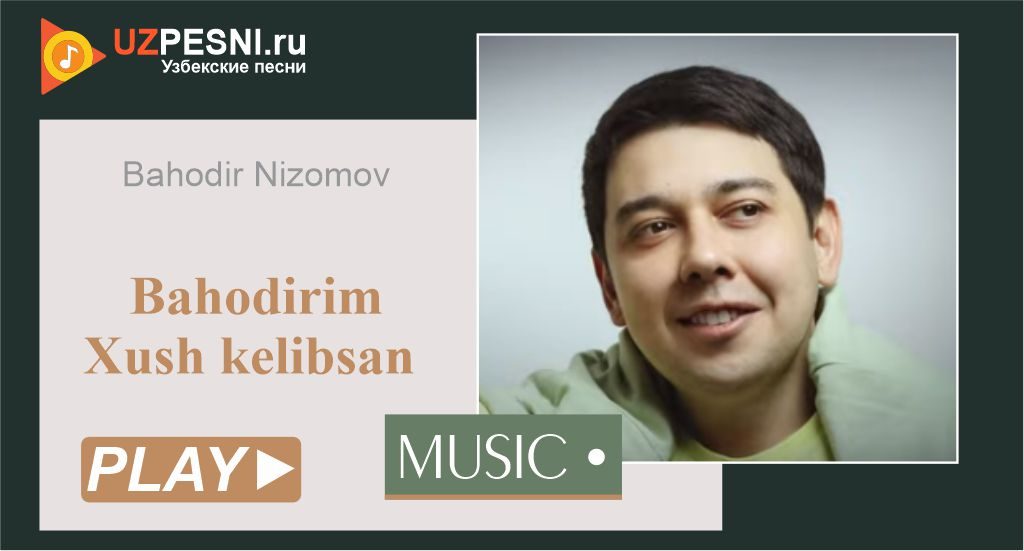 Bahodir Nizomov - Bahodirim Xush kelibsan