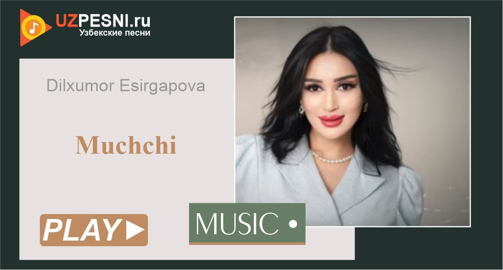Dilxumor Esirgapova - Muchchi