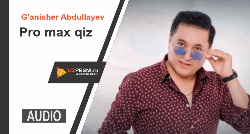 G'anisher Abdullayev - Pro max qiz