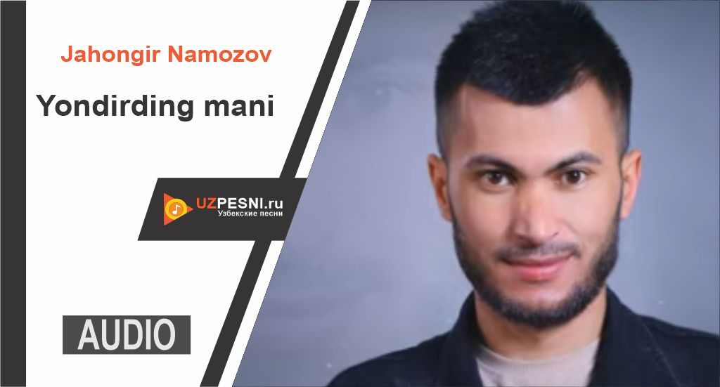 Jahongir Namozov - Yondirding mani