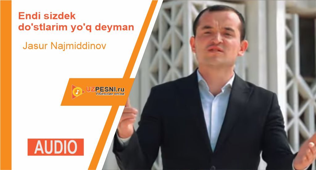 Jasur Najmiddinov - Endi sizdek do'stlarim yo'q deyman