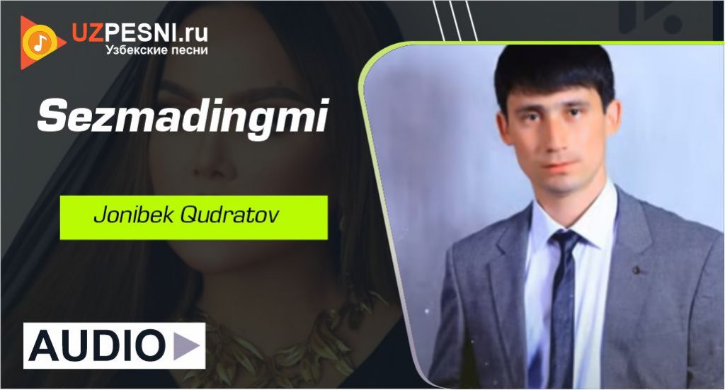 Jonibek Qudratov - Sezmadingmi