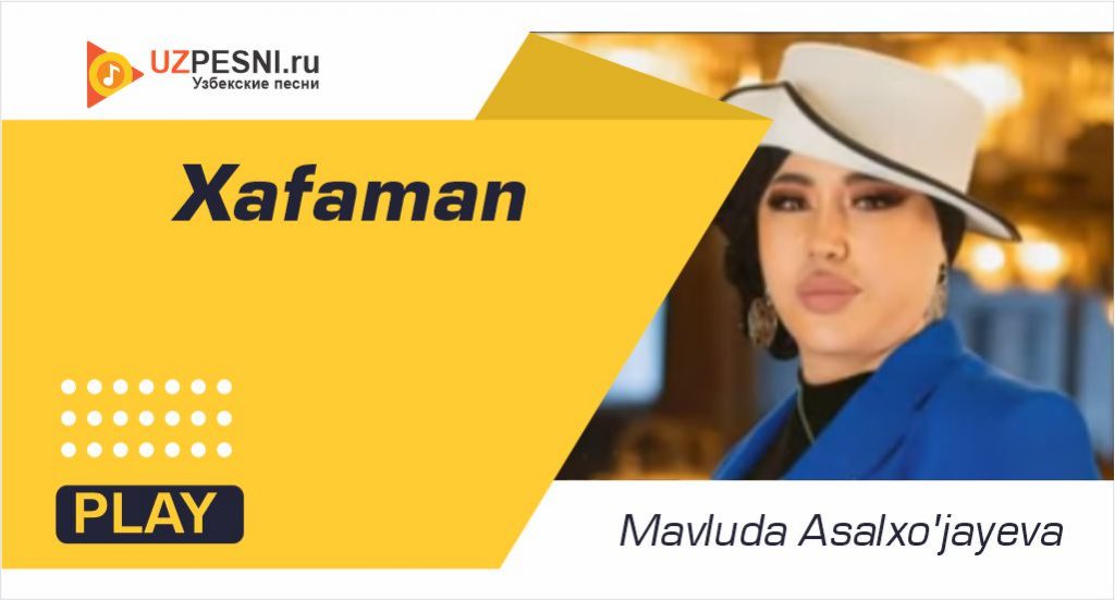 Mavluda Asalxo'jayeva - Xafaman