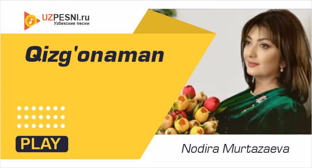 Nodira Murtazaeva - Qizg'onaman