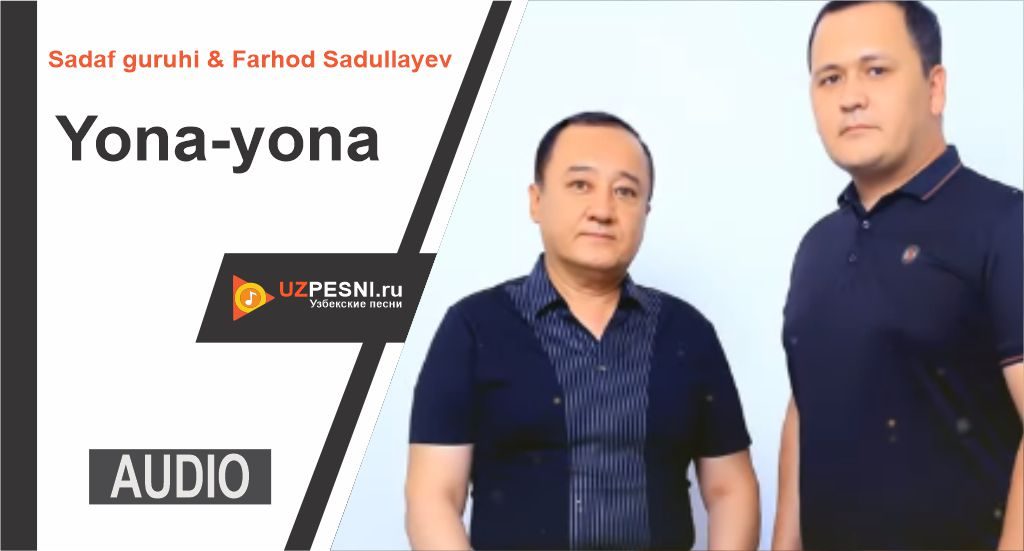 Sadaf guruhi & Farhod Sadullayev - Yona-yona