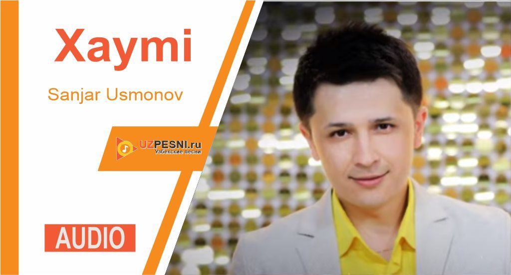 Sanjar Usmonov - Xaymi