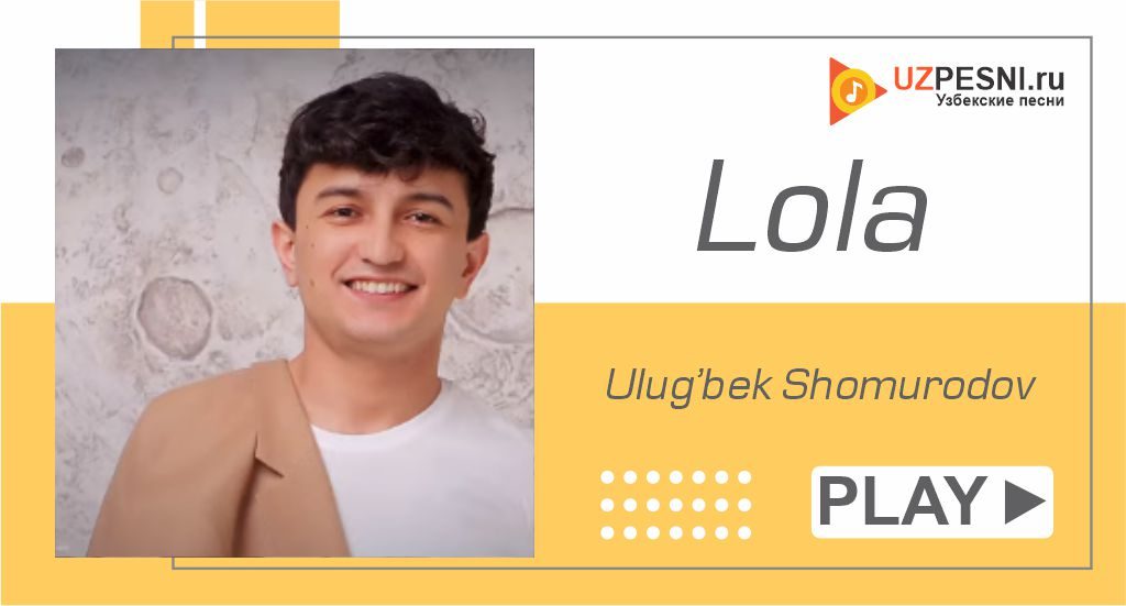 Ulug’bek Shomurodov - Lola