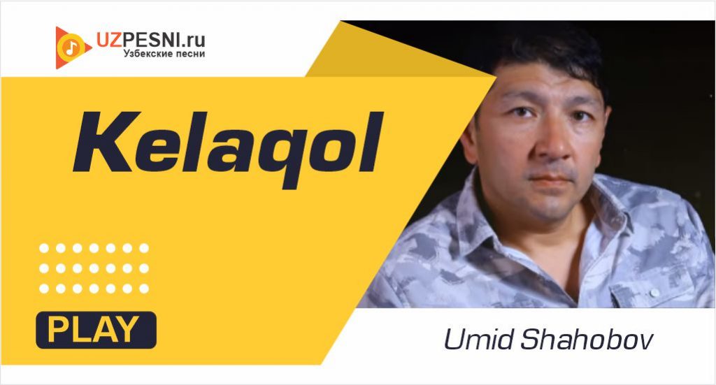 Umid Shahobov - Kelaqol