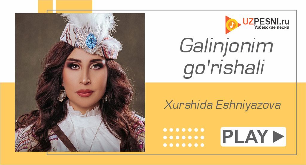 Xurshida Eshniyazova - Galinjonim go'rishali