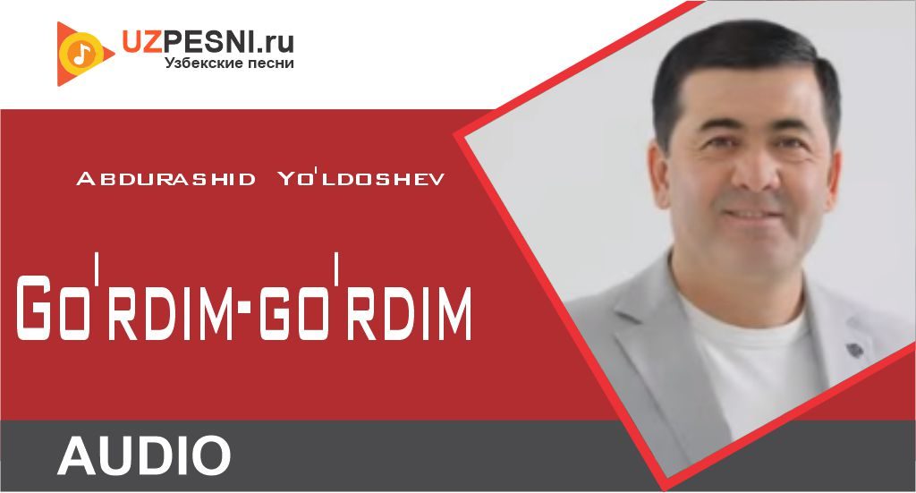Abdurashid Yo'ldoshev - Go'rdim-go'rdim
