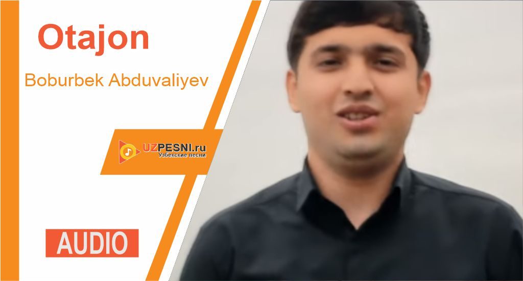 Boburbek Abduvaliyev - Otajon
