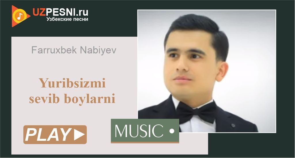 Farruxbek Nabiyev - Yuribsizmi sevib boylarni