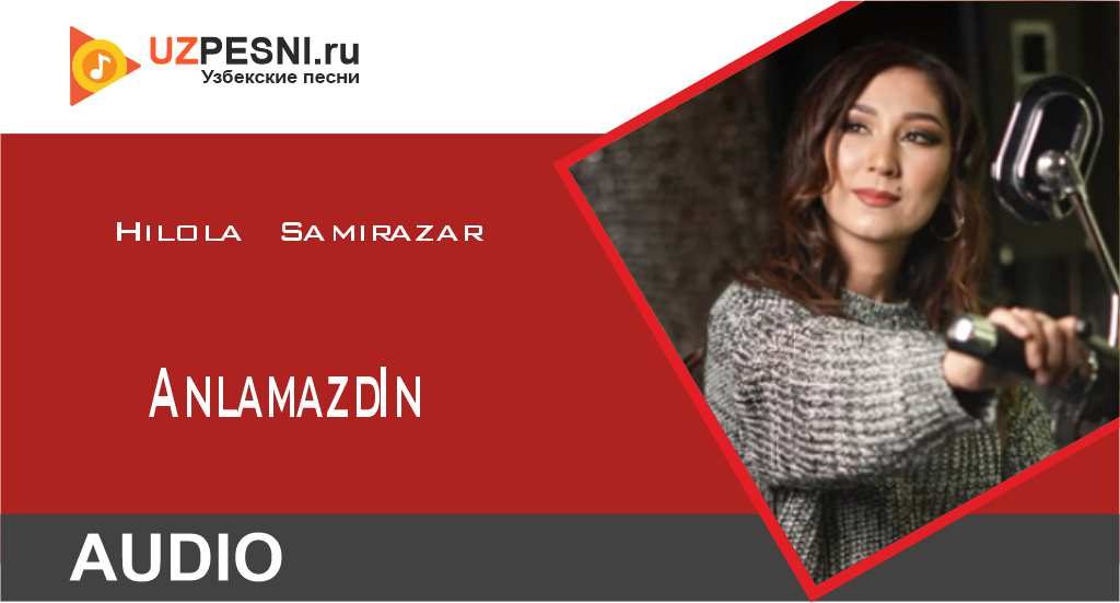 Hilola Samirazar - Anlamazdın