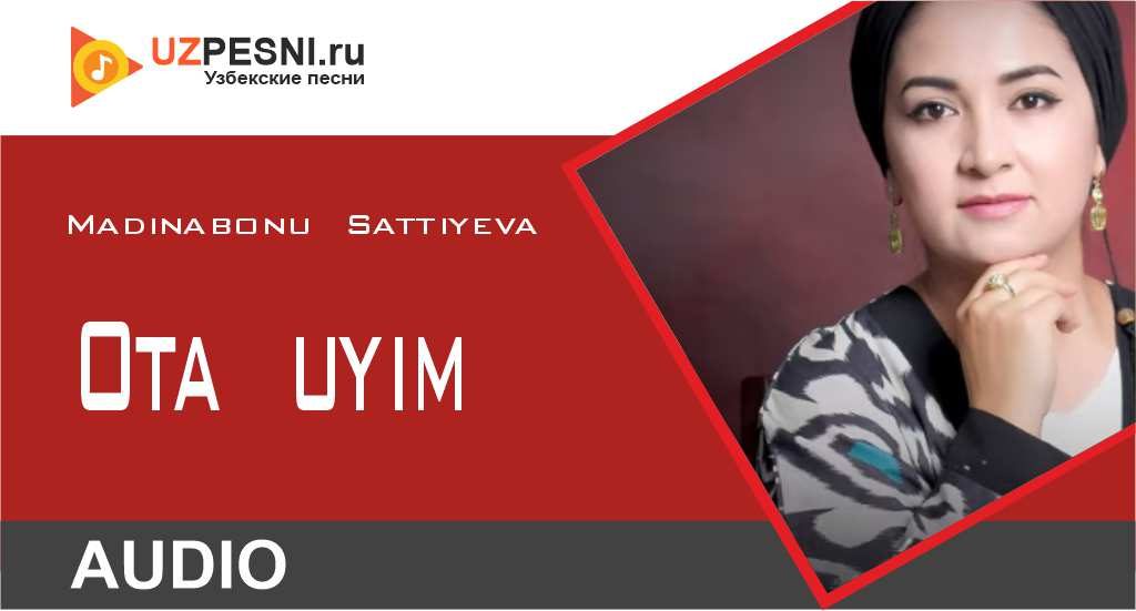 Madinabonu Sattiyeva - Ota uyim