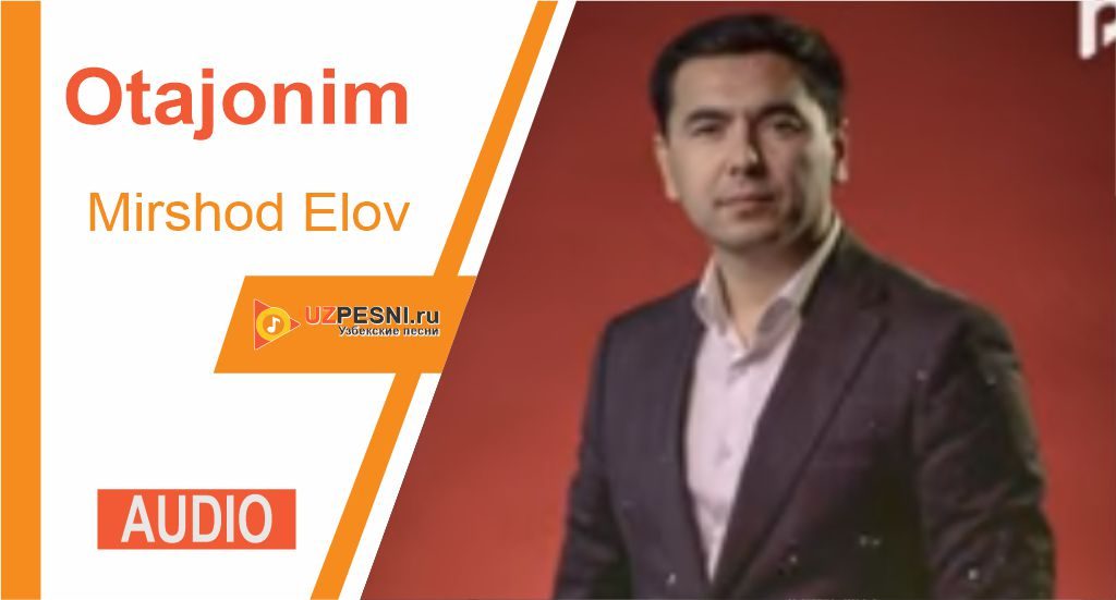 Mirshod Elov - Otajonim