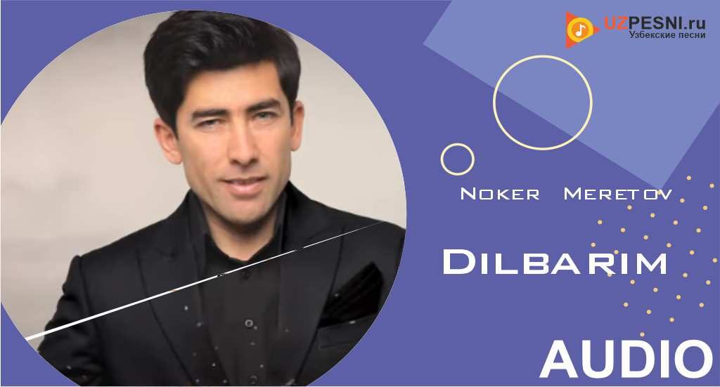 Noker Meretov - Dilbarim
