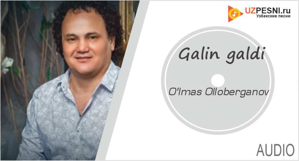 O'lmas Olloberganov - Galin galdi