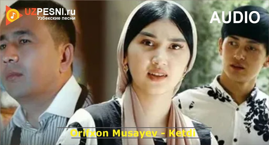 Orifxon Musayev - Ketdi