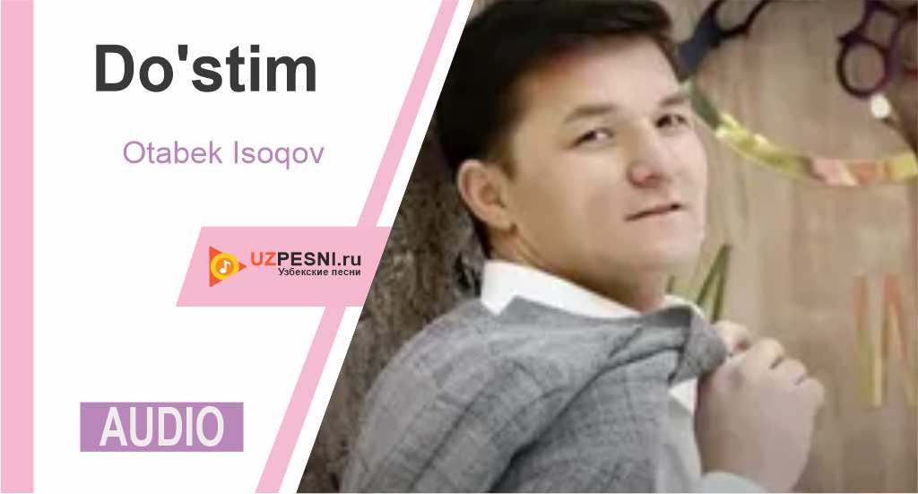 Otabek Isoqov - Do'stim
