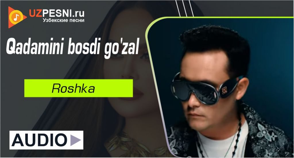 Roshka - Qadamini bosdi go'zal