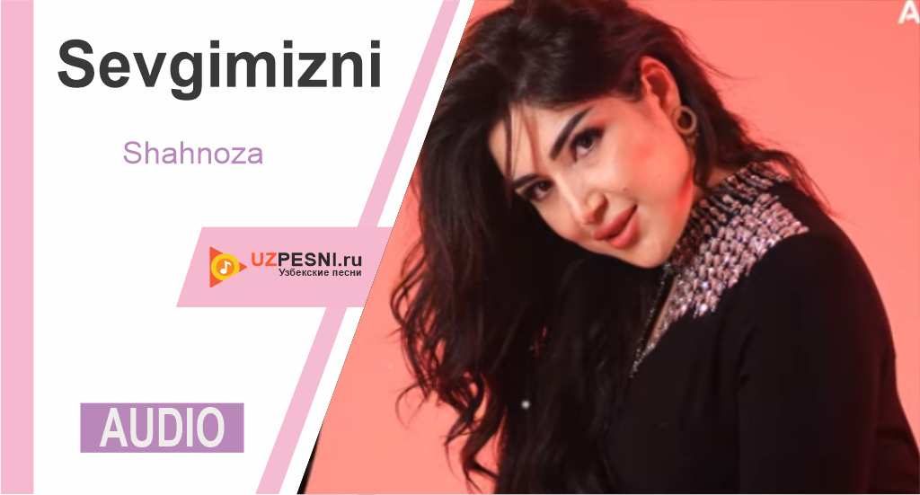 Shahnoza - Sevgimizni