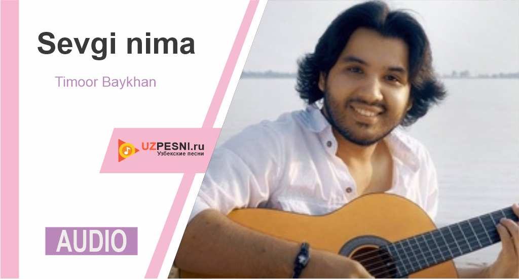 Timoor Baykhan - Sevgi nima
