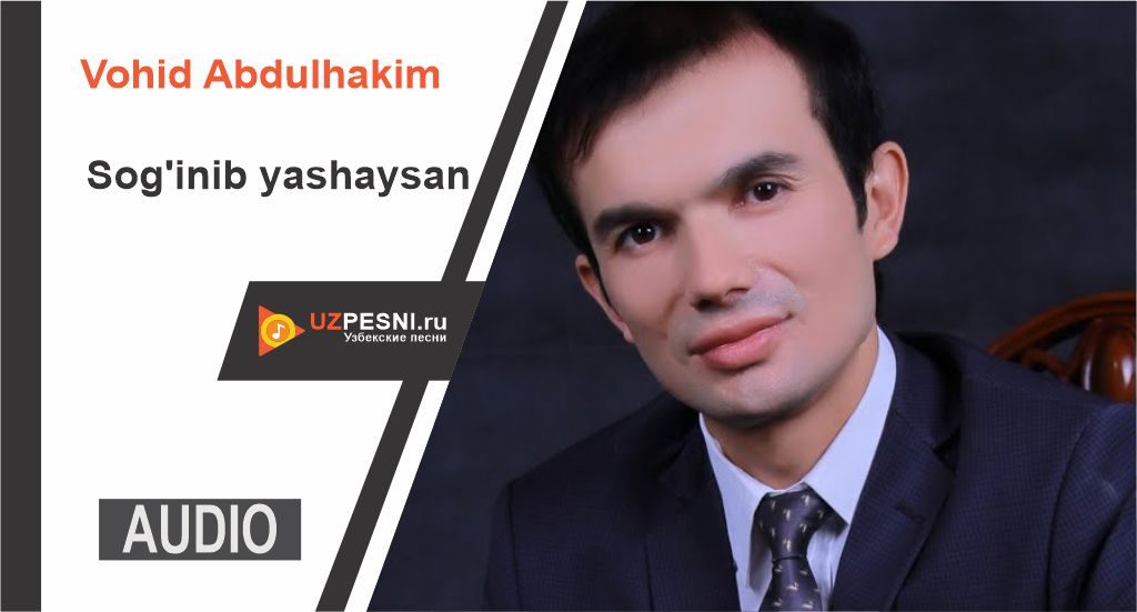 Vohid Abdulhakim - Sog'inib yashaysan