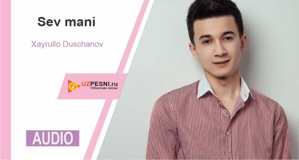 Xayrullo Duschanov - Sev mani